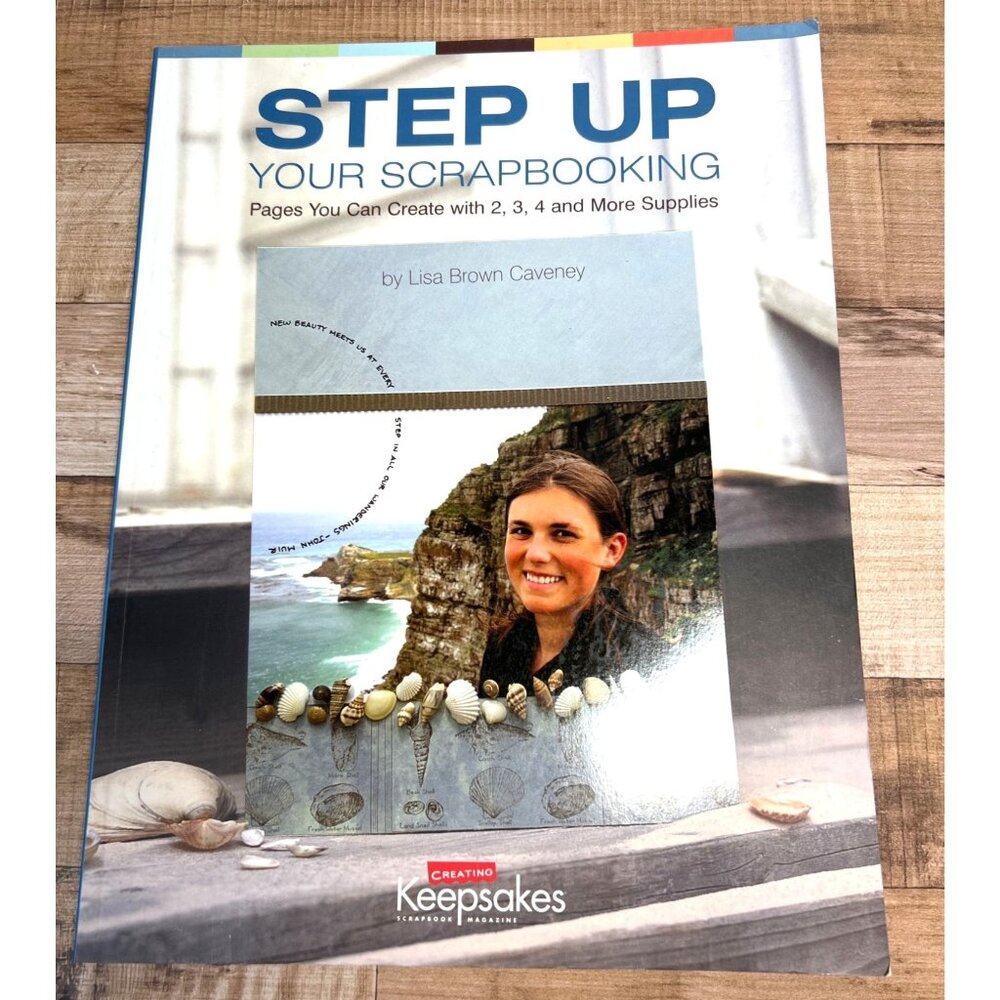 Step Up Your Scrapbooking Book By Lisa Brown Caveney Creating Keepsakes Pages Wi